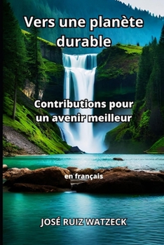 Paperback Vers une planète durable: Contributions pour un avenir meilleur [French] Book