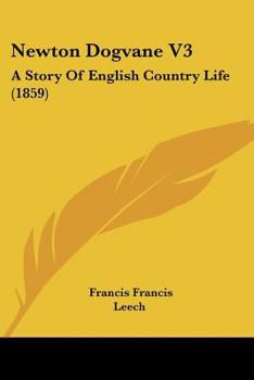 Paperback Newton Dogvane V3: A Story Of English Country Life (1859) Book