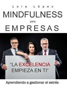 Paperback Mindfulness para empresas.: La excelencia empieza en ti. [Spanish] Book