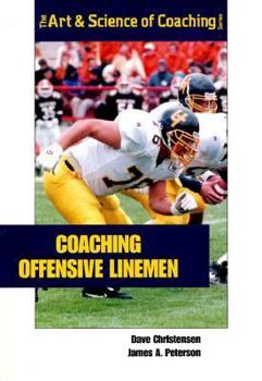 Paperback Coaching Offensive Linemen (The Art & Science of Coaching Series) Book