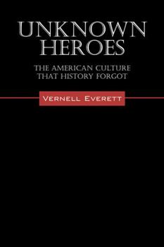Paperback Unknown Heroes: The American Culture That History Forgot Book