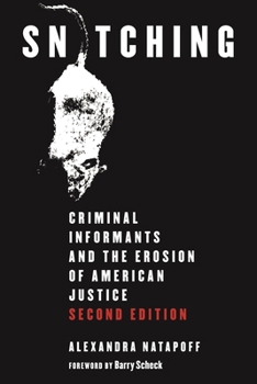 Hardcover Snitching: Criminal Informants and the Erosion of American Justice, Second Edition Book