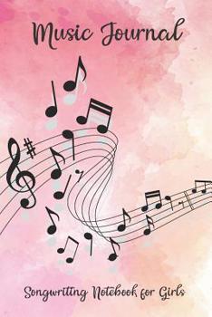 Music Journal Songwriting Notebook for Girls: Pretty pink feminine watercolor music note cover design with blank lined pages for writing lyrics and staff lined pages for writing your own music!
