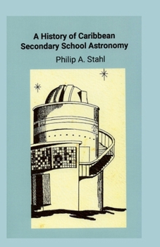 Paperback A History of Caribbean Secondary School Astronomy Book