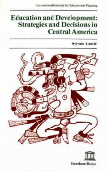 Paperback Education and development: Strategies and decisions in Central America Book