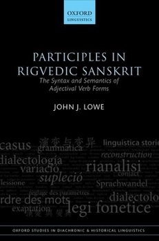 Hardcover Participles in Rigvedic Sanskrit: The Syntax and Semantics of Adjectival Verb Forms Book
