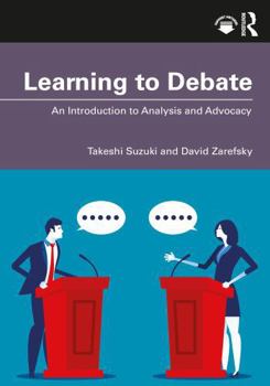 Paperback Learning to Debate: An Introduction to Analysis and Advocacy Book