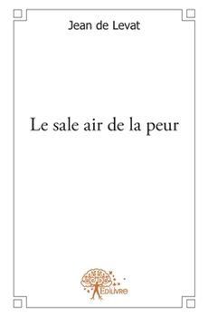Paperback Le sale air de la peur [French] Book