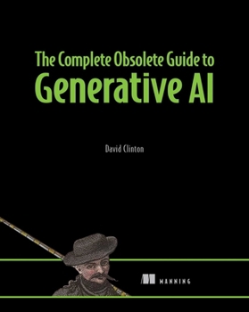 Hardcover The Complete Obsolete Guide to Generative AI Book