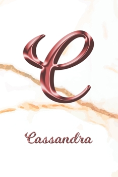 Cassandra: Journal Diary Personalized First Name Personal Writing Letter C White Marble Rose Gold Pink Effect Cover Daily Diaries for Journalists & Writers Journaling & Note Taking Write about your Li