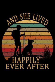 Paperback And She Lived Happily Ever After: Hiking College Ruled Notebook - Hiking Lined Journal - 100 Pages - 6 X 9 inches - Awesome Hiking College ruled Lined Book