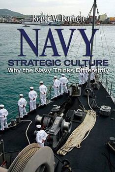 Hardcover Navy Strategic Culture: Why the Navy Thinks Differently Book