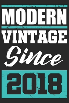Modern Vintage since 2018: Journal blank lined | 120 pages in 6x9" inches | Perfect for all persons which are born in 2018