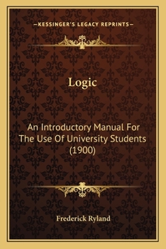 Paperback Logic: An Introductory Manual For The Use Of University Students (1900) Book