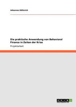 Paperback Die praktische Anwendung von Behavioral Finance in Zeiten der Krise [German] Book