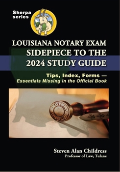 Paperback Louisiana Notary Exam Sidepiece to the 2024 Study Guide: Tips, Index, Forms-Essentials Missing in the Official Book