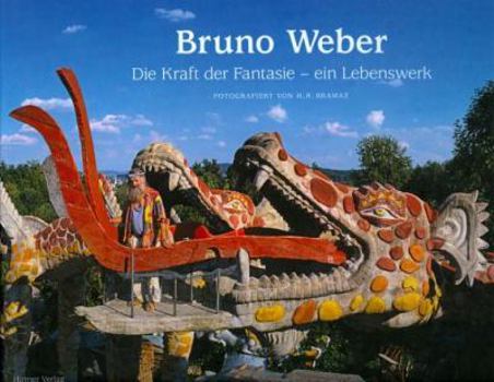 Hardcover Bruno Weber: Das Kuenstlerische Lebenswerk [German] Book