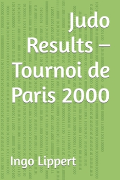 Paperback Judo Results - Tournoi de Paris 2000 Book