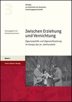 Hardcover Zwischen Erziehung Und Vernichtung: Zigeunerpolitik Und Zigeunerforschung Im Europa Des 20. Jahrhunderts Book