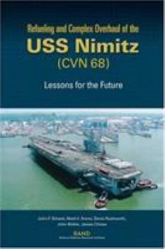 Paperback Refuelilng and Complex Overhaul of the USS Nimitz (Cvn 68): Lessons for the Future Book
