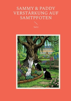 Paperback Sammy & Paddy Verstärkung auf Samtpfoten: Teil 2 (German Edition) [German] Book