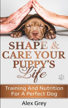 Paperback Shape & Care Your Puppy's Life Book