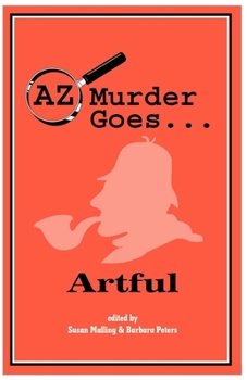 Paperback AZ Murder Goes...Artful (Revised) Book