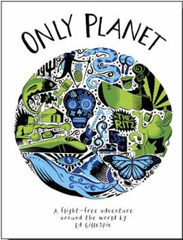 Hardcover Only Planet: A Flight-Free Adventure Around the World Book