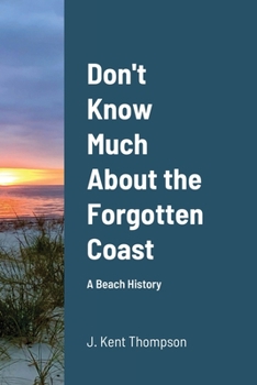 Paperback Don't Know Much About the Forgotten Coast: A Beach History Book