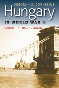 Paperback Hungary in World War II: Caught in the Cauldron Book