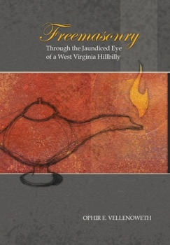 Hardcover Freemasonry Through the Jaundiced Eye of a West Virginia Hillbilly Book