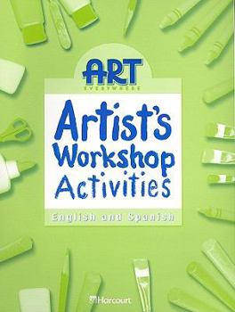 Paperback Harcourt Art Everywhere: Artist's Workshop Activities, Grade 2: English and Spanish Book
