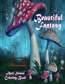 Paperback Beautiful Fantasy Anti-Stress Coloring Book