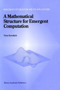 Hardcover A Mathematical Structure for Emergent Computation Book