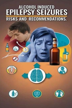 Alcohol Induced Epilepsy Seizures - Risks and Recommendations: Consuming alcohol is a common seizure trigger for people with epilepsy. Learn how ... epilepsy and recommendations for consumption.