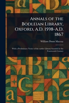 Paperback Annals of the Bodleian Library, Oxford, A.D. 1598-A.D. 1867 Book