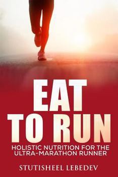 Paperback Eat To Run. Holistic nutrition for the ultra-marathon runner Book
