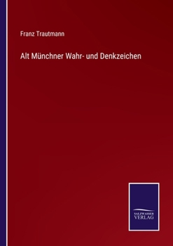 Paperback Alt Münchner Wahr- und Denkzeichen [German] Book