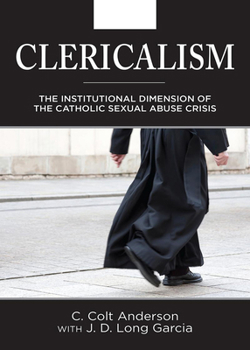 Paperback Clericalism: The Institutional Dimension of the Catholic Sexual Abuse Crisis Book