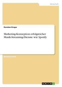 Paperback Marketing-Konzeption erfolgreicher Musik-Streaming-Dienste wie Spotify [German] Book