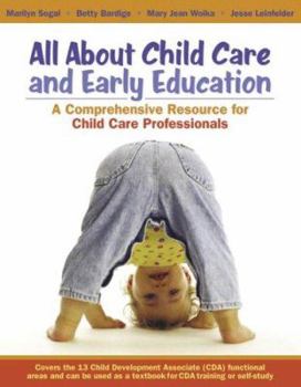 Paperback All about Child Care and Early Education: A Comprehensive Resource for Child Care Professionals Book