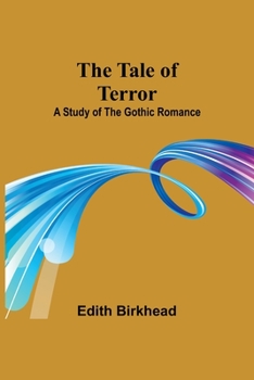 Paperback The Tale of Terror: A Study of the Gothic Romance Book