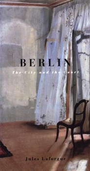 Paperback Berlin: The City and the Court Book