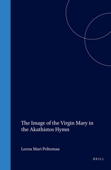 The Image of the Virgin Mary in the Akathistos Hymn - Book  of the Medieval Mediterranean