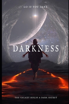 Paperback Darkness - Go if you dare: The Galaxy holds a dark secret Book
