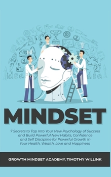 Paperback Mindset: 7 Secrets to Tap Into Your New Psychology of Success and Build Powerful New Habits, Confidence and Self Discipline for Book