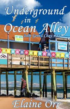 Underground in Ocean Alley - Book #11 of the A Jolie Gentil Cozy Mystery