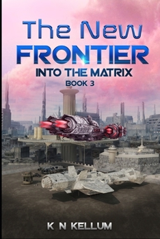 Paperback The New Frontier: Into the Matrix Book 3 Book