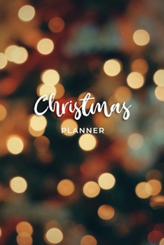 Christmas Planner: Christmas Holiday Organizer - Undated Weekly Planner, To-Do Lists, Holiday Shopping Budget and Tracker, Gift Checklist, Holiday ... Design (Holiday Planners and Organizers)