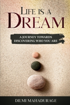 Paperback Life is a dream: A journey towards discovering who you are Book